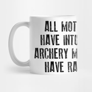 All Mothers Have Intuition Archery Mothers Have Radar Mug